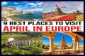 15 Best Places to Visit in Europe in April